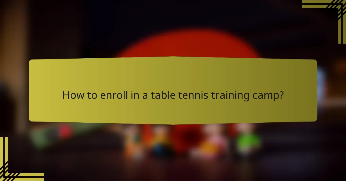 How to enroll in a table tennis training camp?