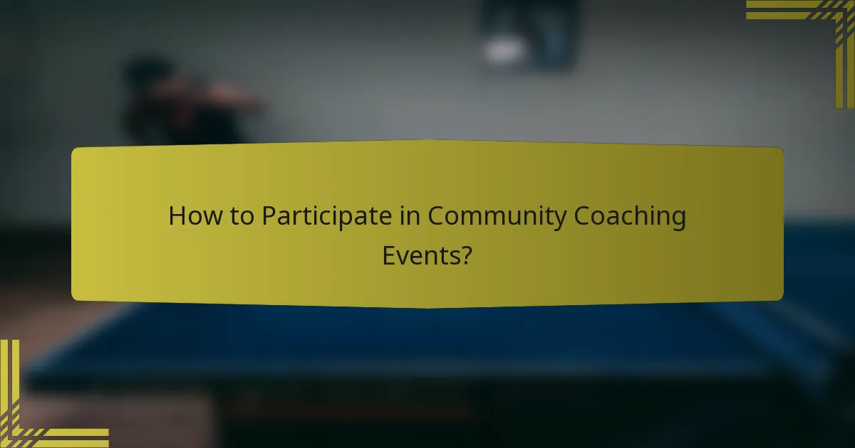 How to Participate in Community Coaching Events?