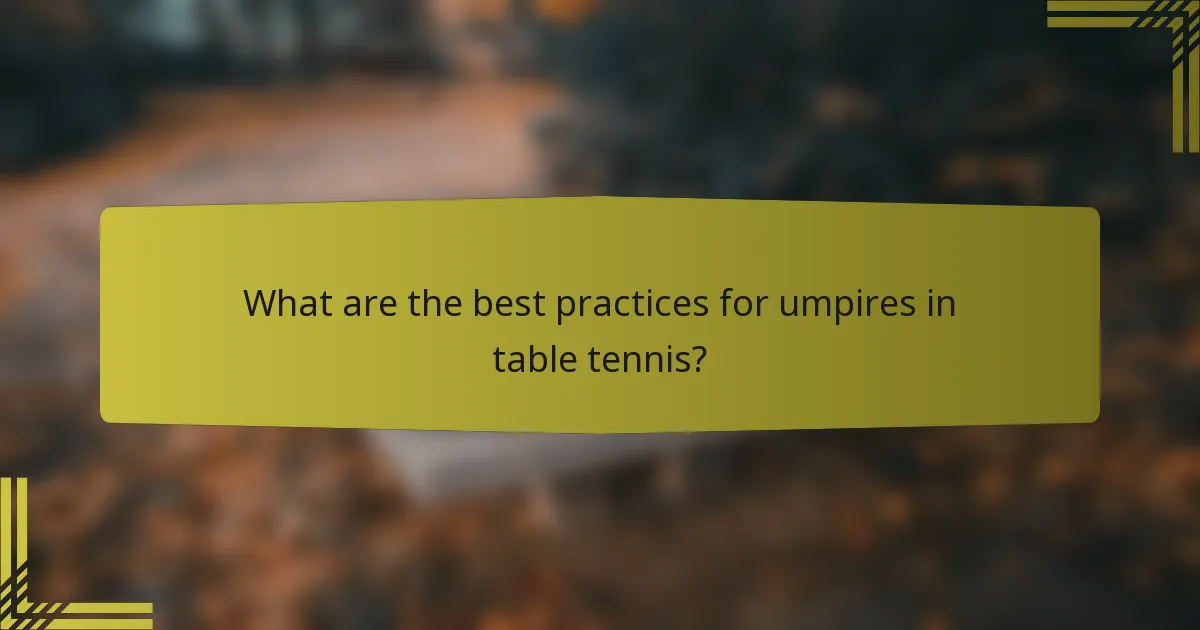 What are the best practices for umpires in table tennis?