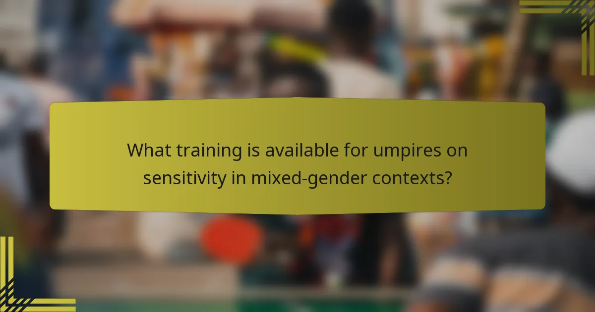 What training is available for umpires on sensitivity in mixed-gender contexts?