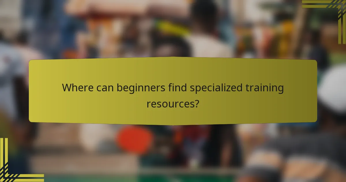 Where can beginners find specialized training resources?