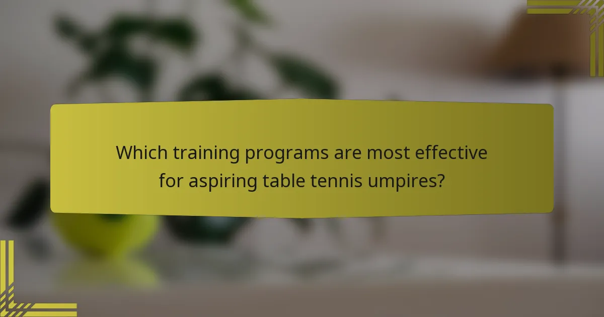 Which training programs are most effective for aspiring table tennis umpires?